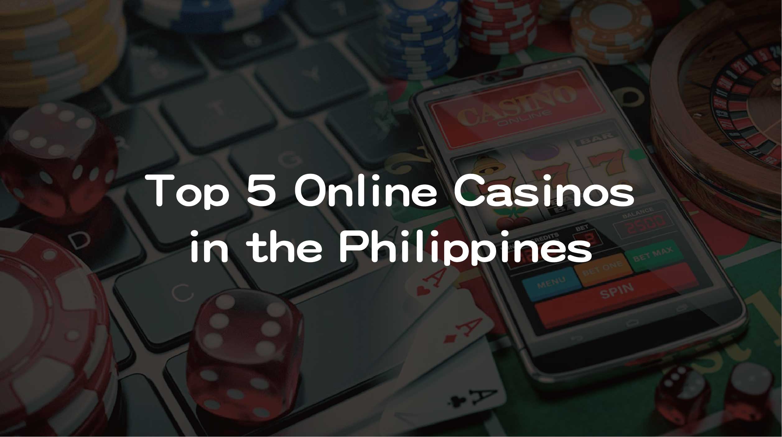 Top 5 Online Casinos in the Philippines